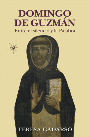 Domingo de Guzmán Entre el silencio y la palabra.