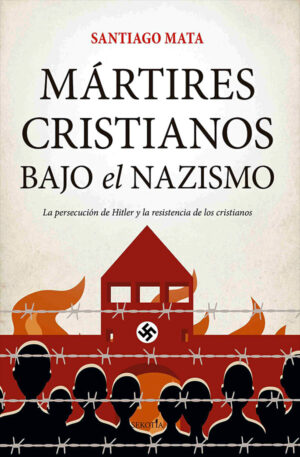 Mártires Cristianos bajo el Nazismo