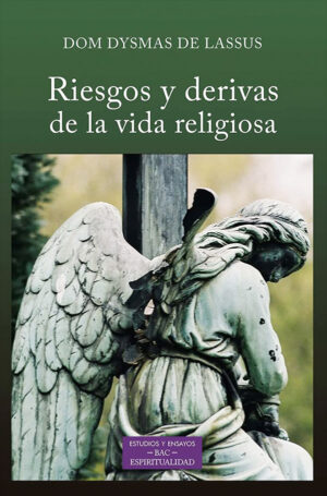 Riesgos y derivas de la vida religiosa