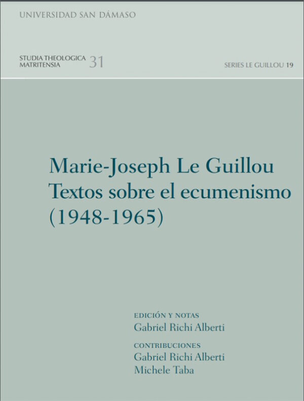 Marie-Joseph Le GuillouTextos sobre el ecumenismo(1948-1965)