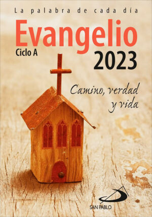 Evangelio 2023: Camino, Verdad y Vida. Ciclo A