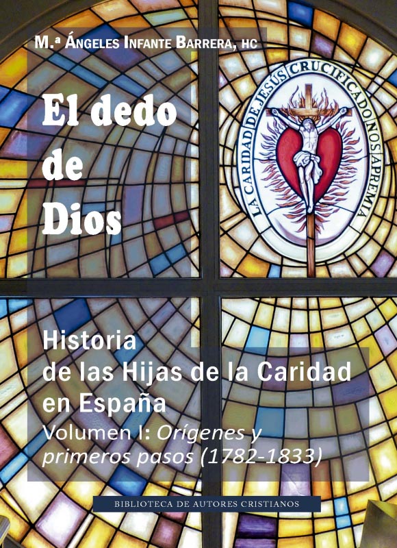 El dedo de Dios: Historia de las Hijas de la Caridad en España-tomo I
