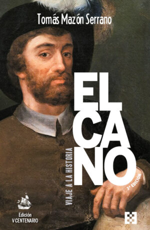 Elcano, viaje a la historia (Edición en rustica.)