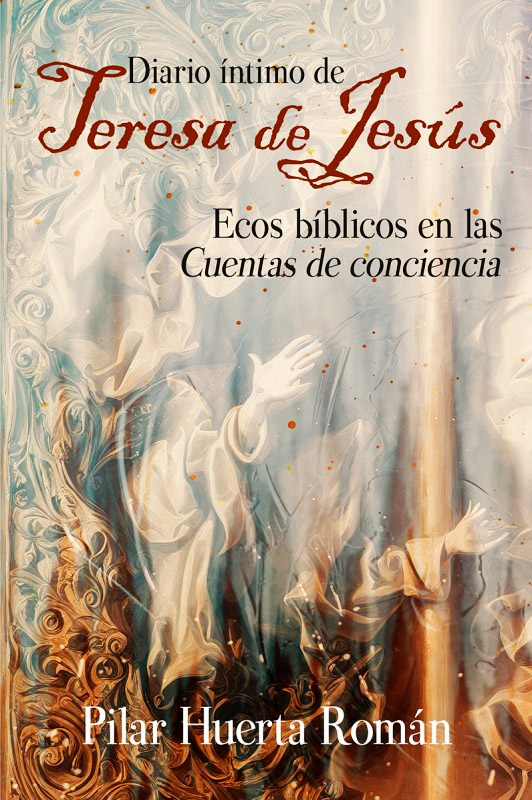 Diario íntimo de Teresa de Jesús Ecos bíblicos en las Cuentas de conciencia