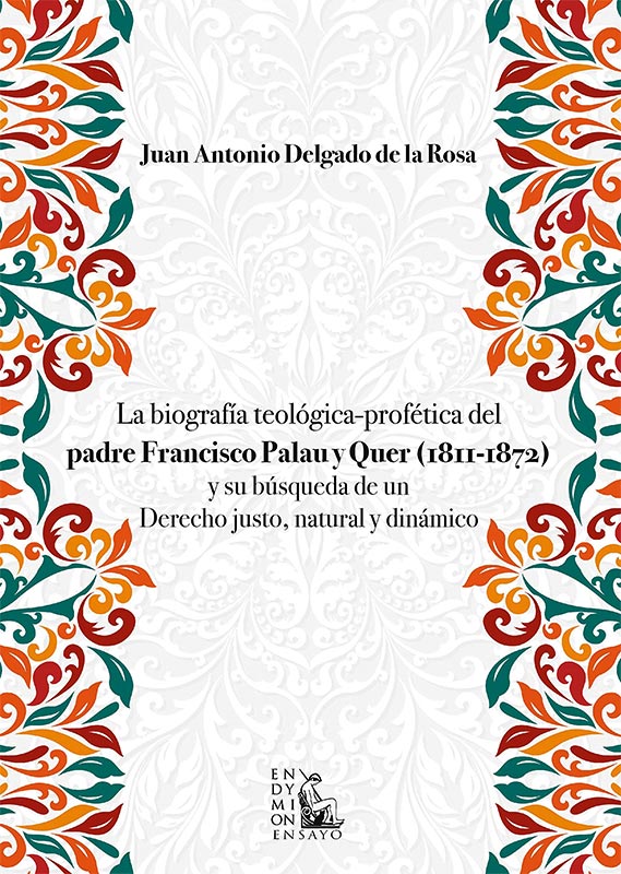 Biografia teologica-profetica del padre Francisco Palau y Quer (1811-1872)