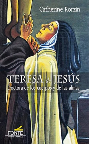 Teresa de Jesús, doctora de los cuerpos y de las almas