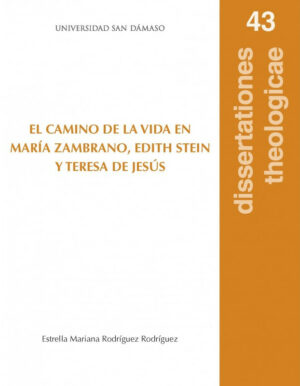 El camino de la vida en María Zambrano, Edith Stein y Teresa de Jesús