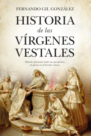 Historia de las Vírgenes Vestales