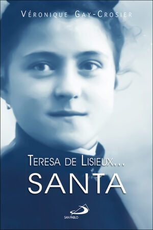 Teresa de Lisieux…Santa