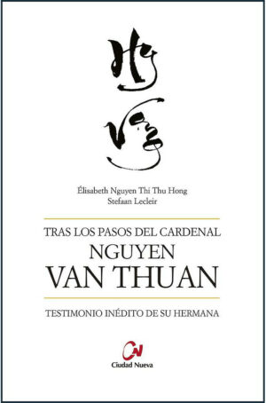 Tras los pasos del cardenal Nguyen Van Thuan