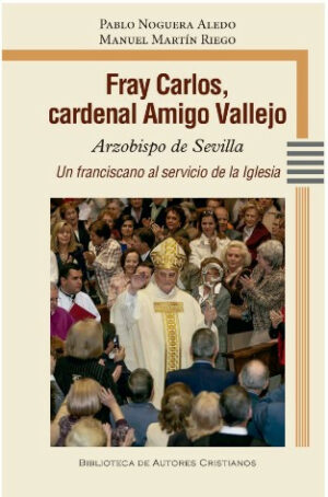 Fray Carlos, cardenal Amigo Vallejo