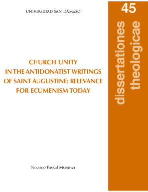 Chuech unity in the antidonatist writings of saint augustine: Relevance for ecumenism today