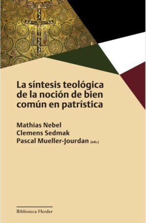 La Síntesis Teológica de la noción de bien común en Patrística