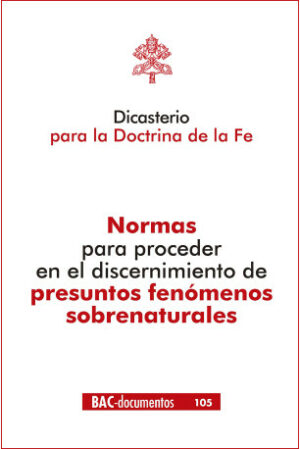 Normas para proceder en el Discernimiento de presuntos Fenómenos Sobrenaturales