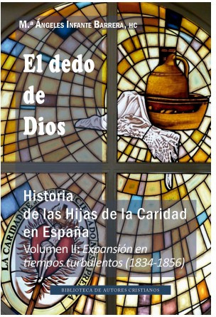 El dedo de Dios: Historia de las Hijas de la Caridad en España-Tomo II