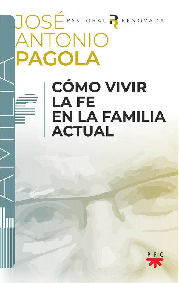 Cómo vivir la fe en la familia actual