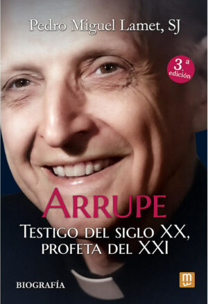 Arrupe-Testigo del Siglo XX, Profeta del XXI