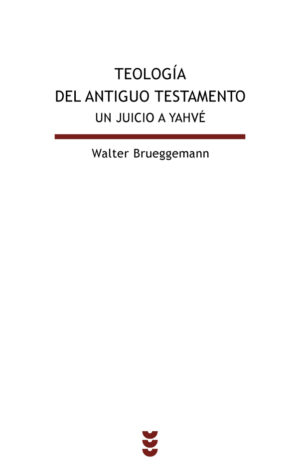 Teología del Antiguo Testamento. Un juicio a Yahvé