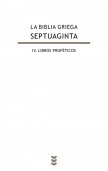 La Biblia griega - Septuaginta, IV-Libros Proféticos