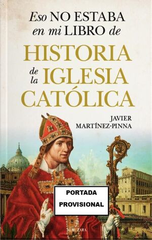 Eso no estaba en mi libro de Historia de la Iglesia Católica