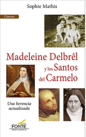 Madeleine Delbrel y los Santos del Carmelo