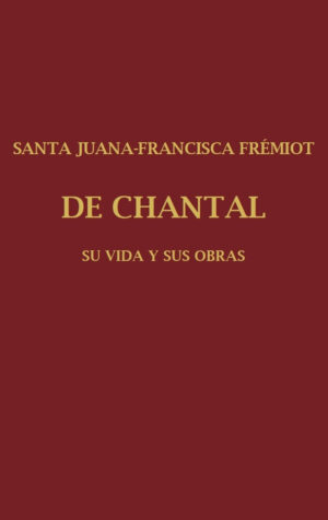 Santa Juana-Francisca Fremiot de Chantal-Volumen II