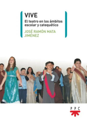 Vive-El teatro en los ámbitos escolar y catequético