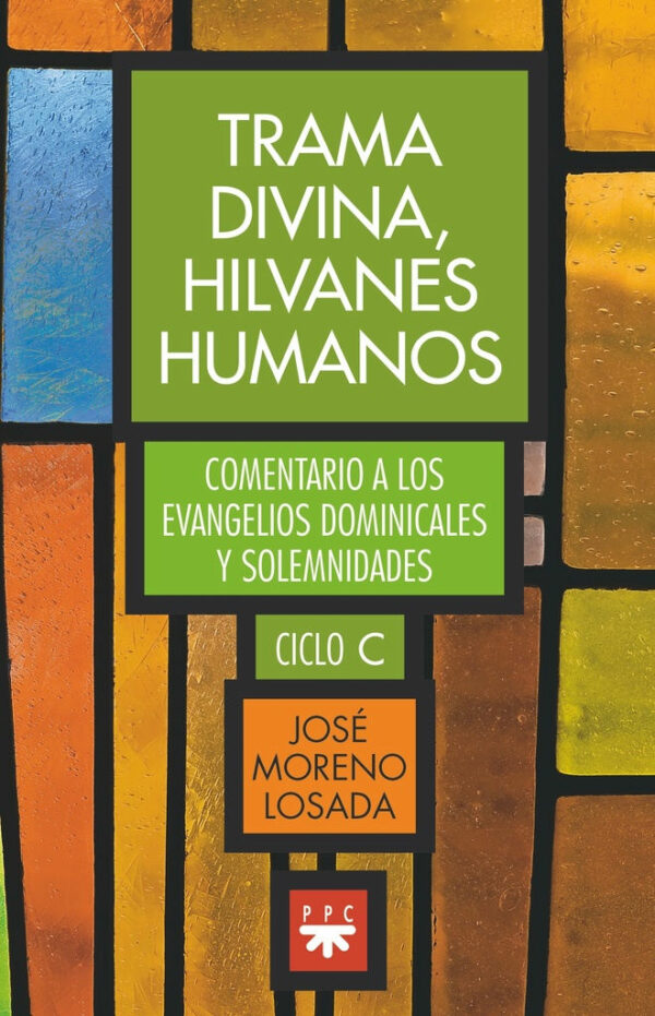 Trama Divina, Hilvanes Humanos-Ciclo C