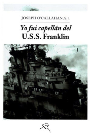 Yo fui capellán del U.S.S. Franklin