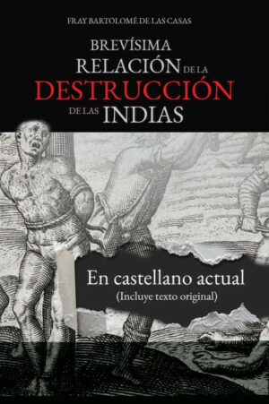 Brevísima relaciona de la destrucción de las Indias