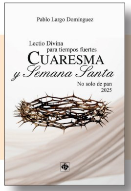 Lectio Divina para Tiempos Fuertes- Cuaresma y Semana Santa 2025