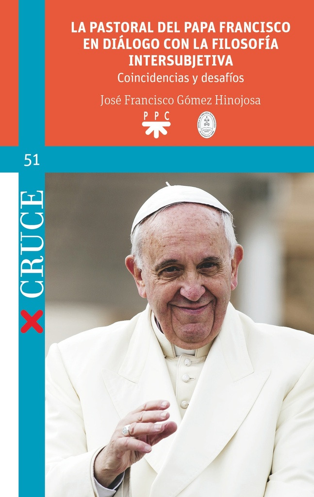 La Pastoral del Papa Francisco en dialogo con la filosofía intersubjetiva