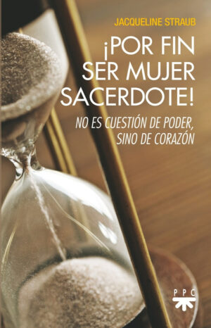 ¡ Por fin ser mujer sacerdote !