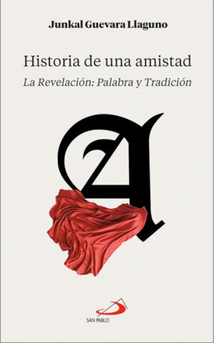Historia de una amistad: La revelación: Palabra y Tradición.