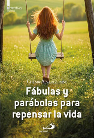 Fabulas Y Parabolas Para Repensar La Vida
