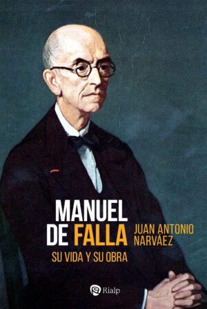 Manuel de Falla. Su vida y su obra.
