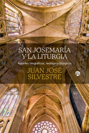 San Josemaría y la liturgia.