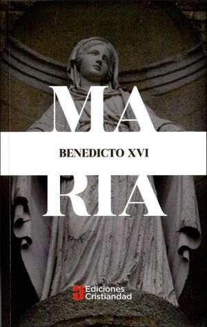 María. La fe de Benedicto XVI tenía un corazón mariano.