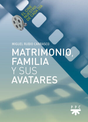 Matrimonio, familia y sus avatares.