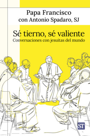 Sé tierno, sé valiente.