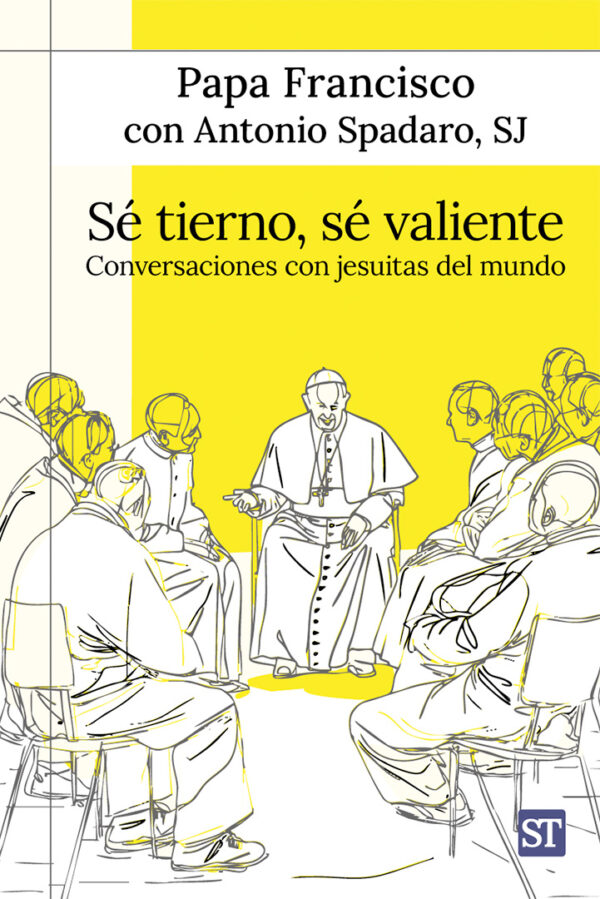 Sé tierno, sé valiente.