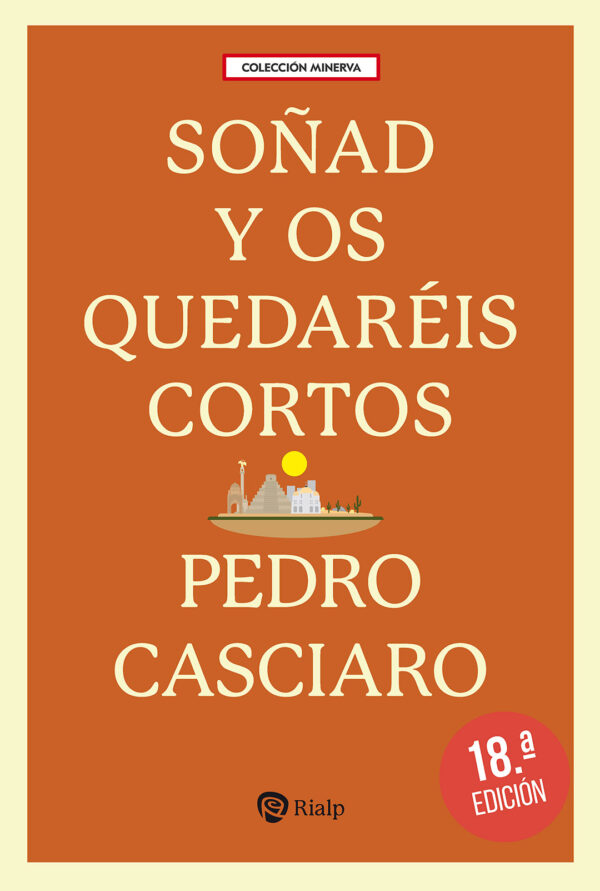 Soñad y os quedareis cortos
