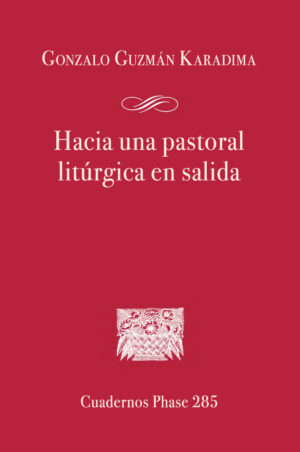 Hacia una pastoral litúrgica en salida