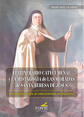 El itinerario catecumenal y la mistagógica de las moradas de Santa Teresa de Jesús