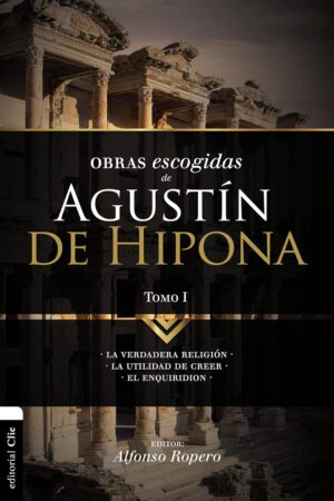 Obras escogidas de San Agustín de Hipona - tomo I