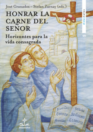 Honrar la Carne del Señor. Horizontes para la vida consagrada.