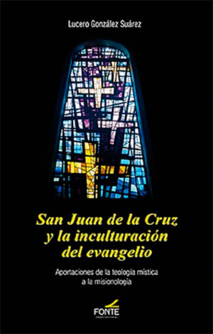 San Juan de la Cruz y la inculturación del evangelio.