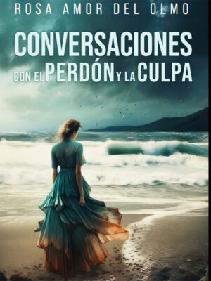 Conversaciones con el Perdón y la Culpa
