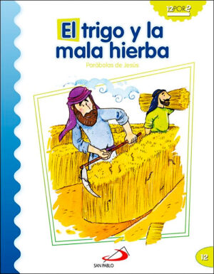 El Trigo y la mala hierba - Parábolas de Jesús