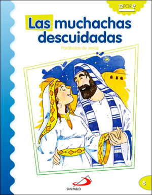 Las Muchachas descuidadas - Parábolas de Jesús